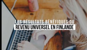Les effets positifs du revenu universel en Finlande