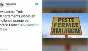 Avalanche. Trois départements placés en vigilance orange par Météo France