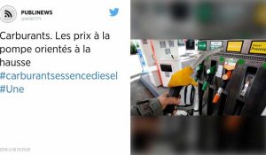 Carburants. Les prix à la pompe orientés à la hausse