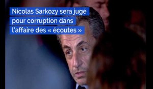 Nicolas Sarkozy sera jugé pour corruption dans l'affaire des « écoutes »