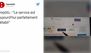 Déclaration de revenus. Le site des impôts rétabli, un délai accordé jusqu'à jeudi soir