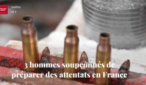 3 hommes soupçonnés de préparer des attentats en France