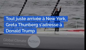 Tout juste arrivée à New York, Greta Thunberg s'adresse à Donald Trump 