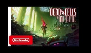 Dead Cells: The Bad Seed DLC - Launch Trailer - Nintendo Switch