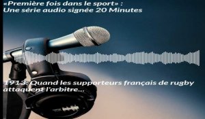 Quand la rencontre de rugby France-Ecosse vire à la foire d'empoigne. Podcast « Première fois »