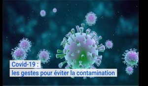 Coronavirus : ce qu'il faut savoir pour ne pas être infecté par le Covid-19