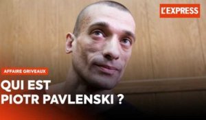Qui est Piotr Pavlenski, l'activiste russe qui a révélé les vidéos de Benjamin Griveaux ?