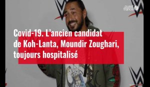 VIDÉO. Covid-19 : l’ancien candidat de Koh-Lanta, Moundir Zoughari, toujours hospitalisé