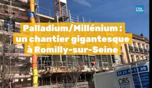 Palladium et Millénium : un chantier gigantesque au cœur de Romilly-sur-Seine 