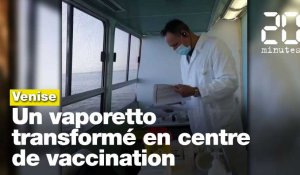 Coronavirus : Un vaporetto transformé en centre de vaccination à Venise