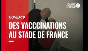 VIDÉO. Covid-19 : la vaccination a débuté au Stade de France, le plus grand vaccinodrome français