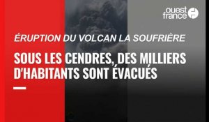 VIDÉO. Antillles. Éruption du volcan La Soufrière: des milliers d'habitants évacués