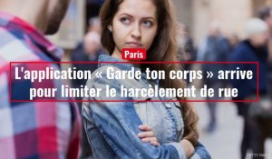 L'application « Garde ton corps » arrive à Paris pour limiter le harcèlement de rue