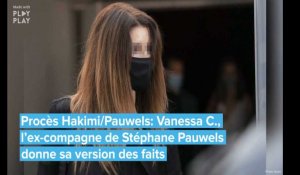 Procès Hakimi/Pauwels: Vanessa C., l’ex-compagne de Stéphane Pauwels donne sa version des faits