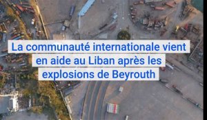 La communauté internationale vient en aide au Liban après les explosions de Beyrouth