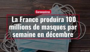 Coronavirus. La France produira 100 millions de masques par semaine en décembre