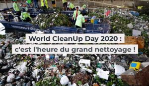 World CleanUp Day 2020 : c'est l'heure du grand nettoyage !