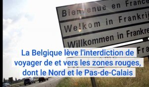 La Belgique lève l'interdiction de voyager de et vers les zones rouges, dont le Nord et le Pas-de-Calais