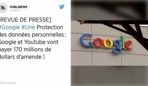 Protection des données personnelles : Google et Youtube vont payer 170 millions de dollars d'amende