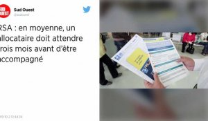 Les bénéficiaires du RSA attendent en moyenne plus de 3 mois avant d'être accompagnés