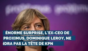 Proximus: KPN renonce à engager Dominique Leroy comme CEO