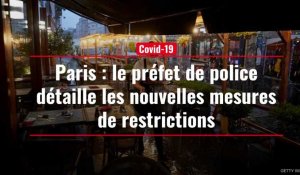 Covid-19. Paris : le préfet de police détaille les nouvelles mesures de restrictions