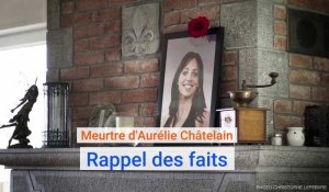 Meurtre d'Aurélie Châtelain : rappel des faits