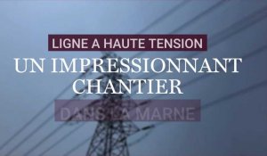 Rénovation d'une ligne à haute tension: un chantier d'envergure dans la Marne