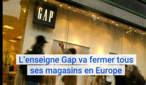 L’enseigne américaine d’habillement Gap va fermer l’ensemble de ses magasins en Europe