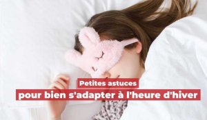 Heure d'hiver: voici les astuces pour prendre le rythme 