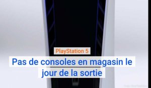 PlayStation 5 : Pas de consoles en magasin le jour de la sortie