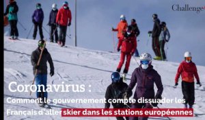 Coronavirus : Comment le gouvernement compte dissuader les Français d’aller skier dans les stations européennes 