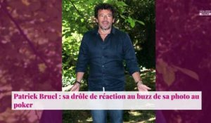 Patrick Bruel : sa drôle de réaction au buzz de sa photo au poker