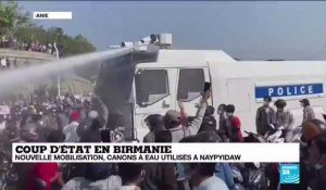 Coup d'État en Birmanie : nouvelle mobilisation, canons à eau utilisés à Naypyidaw