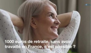 1ooo euros de retraite sans avoir travaillé en France, une rumeur infondée ?