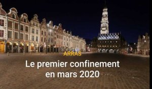 Arras: mars 2020, retour sur le premier confinement et des rues désertes