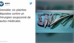 Nouvelles plaintes contre un chirurgien de Grenoble suspendu pour fautes médicales