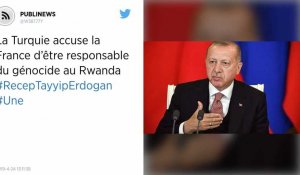 La Turquie accuse la France d'être responsable du génocide au Rwanda