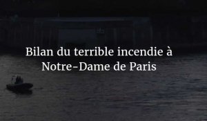 Le bilan du terrible incendie à Notre-Dame de Paris