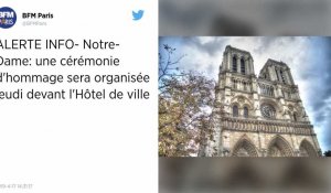 Notre-Dame de Paris : une cérémonie d'hommage à l'Hôtel de Ville cet après-midi