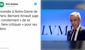 Incendie de Notre-Dame. Bernard Arnault juge « consternant » de se « faire critiquer »