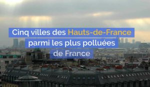 Lille, Valenciennes, Douai, Roubaix et Saint-Quentin parmi les 10 villes les plus polluées de France