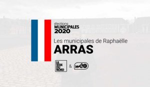 Les municipales de Raphaelle : Arras