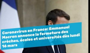 Coronavirus en France: Emmanuel Macron annonce la fermeture des crèches, écoles et universités dès lundi 16 mars
