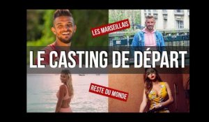 LES MARSEILLAIS VS LE RESTE DU MONDE 3 : LES CANDIDATS DE DÉPART 