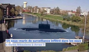 Un sous-marin de surveillance darse Méaulens à Arras ?