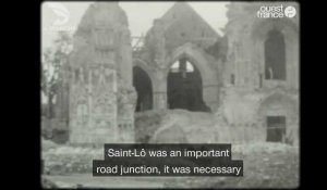 The war filmed by the Normans. S18- Saint-Lô, The Capital of the Ruins