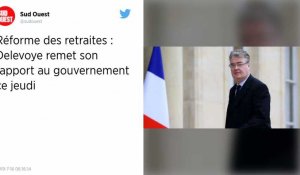 Retraites : Jean-Paul Delevoye s'apprête à remettre son rapport au Premier ministre