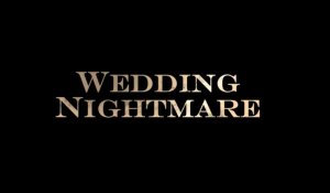 Wedding Nightmare | Bande-Annonce [Officielle] VOST HD | 2019