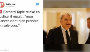 « Mon cancer vient d'en prendre un sale coup dans la gueule » : Bernard Tapie réagit après sa relaxe